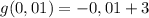 g(0,01)=-0,01+3