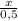 \frac x{0,5}