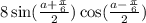 8 \sin (\frac{a + \frac{\pi}{6}}{2}) \cos(\frac{a - \frac{\pi}{6}}{2} )\: