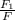 \frac{F_{1} }{F}