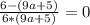 \frac{6-(9a+5)}{6*(9a+5)}=0