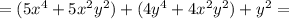 =(5x^4+5x^2y^2)+(4y^4+4x^2y^2)+y^2=