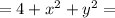 =4+x^2+y^2=