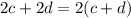 2c + 2d = 2(c + d)