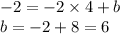 - 2 = - 2 \times 4 + b \\ b = - 2 + 8 = 6