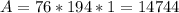 A=76*194*1=14744