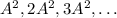 A^2, 2A^2, 3A^2,\dots