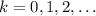 k=0,1,2,\dots