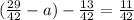 (\frac{29}{42}-a)-\frac{13}{42}=\frac{11}{42}