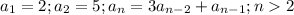 a_{1}=2;a_{2}=5; a_{n}=3a_{n-2}+a_{n-1};n2\\