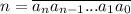 n=\overline{a_na_{n-1}...a_1a_0}