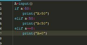 Создать переменную A, используя функцию input ()если а > 50:вывести ('а > 50') если а < 50:
