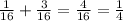 \frac{1}{16} + \frac{3}{16} = \frac{4}{16} = \frac{1}{4}