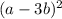 (a-3b)^{2}