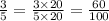 \frac{3}{5} = \frac{3 \times 20}{5 \times 20} = \frac{60}{100}