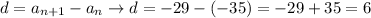 d=a_{n+1}-a_n \to d=-29-(-35)=-29+35=6