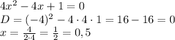 4x^2-4x+1=0\\D=(-4)^2-4\cdot 4\cdot 1=16-16=0\\x=\frac{4}{2\cdot4}=\frac{1}{2}=0,5