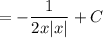 =-\dfrac{1}{2x|x|}+C