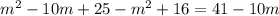 m^{2} -10m+25-m^{2} +16=41-10m