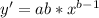 y' = ab*x^{b-1}