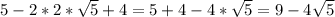 5-2*2*\sqrt{5}+4=5+4-4*\sqrt{5}=9-4\sqrt{5}