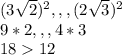 (3\sqrt{2} )^{2} ,,, (2\sqrt{3}) ^{2}\\ 9*2,,,4*3\\ 1812