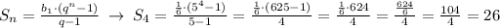 S_n=\frac{b_1\cdot (q^n-1)}{q-1} \: \to \: S_4=\frac{\frac{1}{6}\cdot (5^4-1)}{5-1}=\frac{\frac{1}{6}\cdot(625-1)}{4}=\frac{\frac{1}{6}\cdot 624}{4}=\frac{\frac{624}{6}}{4}=\frac{104}{4}=26