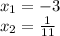 x_1=-3\\x_2=\frac{1}{11}