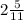 2\frac{5}{11}