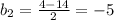 b_{2} = \frac{4-14}2} =-5