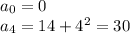 a_{0} = 0 \\ a_{4} = 14 + {4}^{2} = 30