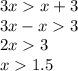 3x x + 3 \\ 3x - x 3 \\ 2x 3 \\ x 1.5