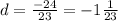 d=\frac{-24}{23}=-1\frac{1}{23}