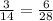 \frac{3}{14} = \frac{6}{28}