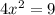 4x {}^{2} = 9