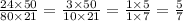 \frac{24 \times 50}{80 \times 21} = \frac{3 \times 50}{10 \times 21} = \frac{1 \times 5}{1 \times 7} = \frac{5}{7}