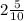 2 \frac{5}{10}