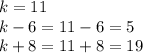 k=11\\k-6=11-6=5\\k+8=11+8=19