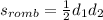 s _{romb} = \frac{1}{2} d _{1}d _{2}