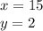 x = 15\\y = 2