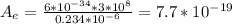 A_e = \frac{6*10^{-34}*3*10^8}{0.234*10^{-6}} = 7.7*10^{-19}