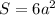 S= 6a^{2}