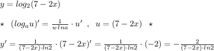 y=log_2(7-2x)\\\\\star \; \; (log_{a}u)'=\frac{1}{u\cdot lna}\cdot u'\; \; ,\; \; u=(7-2x)\; \; \star \\\\y'=\frac{1}{(7-2x)\cdot ln2}\cdot (7-2x)'=\frac{1}{(7-2x)\cdot ln2}\cdot (-2)=-\frac{2}{(7-2x)\cdot ln2}