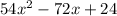 54x^{2} -72x+24