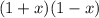 (1+x)(1-x)