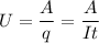 U = \dfrac{A}{q} = \dfrac{A}{It}