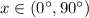 x\in (0^\circ ,90^\circ )