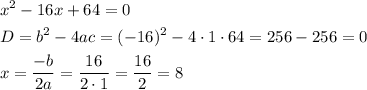 \[\begin{gathered}{x^2}-16x+64=0\hfill \\D={b^2}-4ac={(-16)^2}-4\cdot 1 \cdot 64=256-256=0 \hfill \\x=\frac{{-b}}{{2a}}=\frac{{16}}{{2\cdot 1}}=\frac{{16}}{2}=8 \hfill \\ \end{gathered} \]