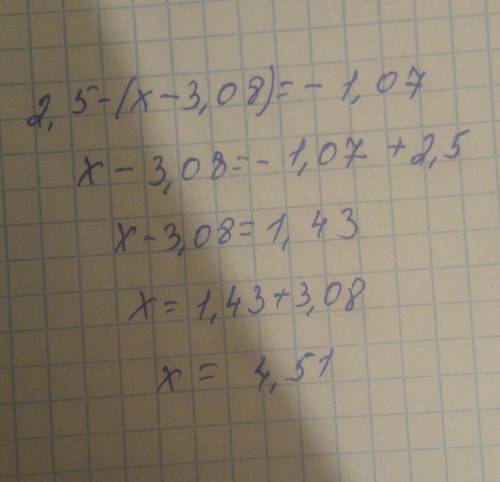 2,5 - (x - 3,08) = - 1,07 X = ???