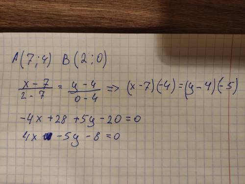 Найдите уравнение прямой соединяющей точку A (7;4) и точку B (2;0) дайте ответ в виде ax+by+c=0 где